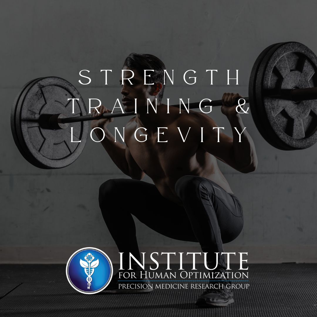 STRENGTH TRAINING FOR LONGEVITY The Institute For Human Optimization